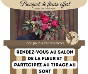 Affiche présentant un bouquet de fleur à gagner au tirage au sort du salon de la fleur